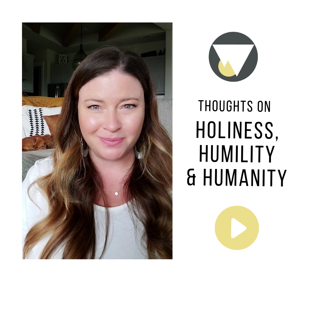 Holiness | Humility | Humanity