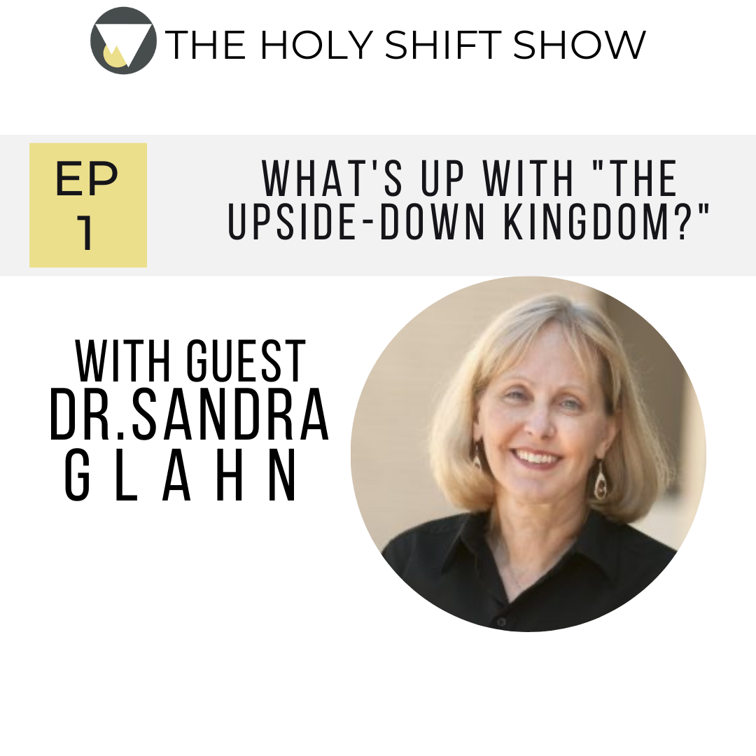 EP 1: WHAT’S UP WITH “THE UPSIDE-DOWN KINGDOM?”