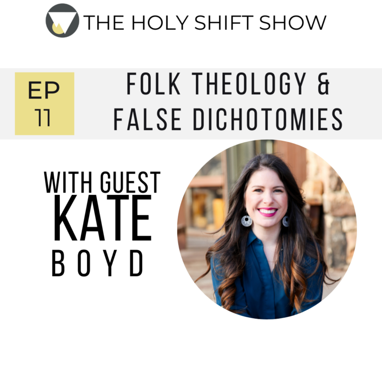 EP 11: FOLK THEOLOGY AND FALSE DICHOTOMIES