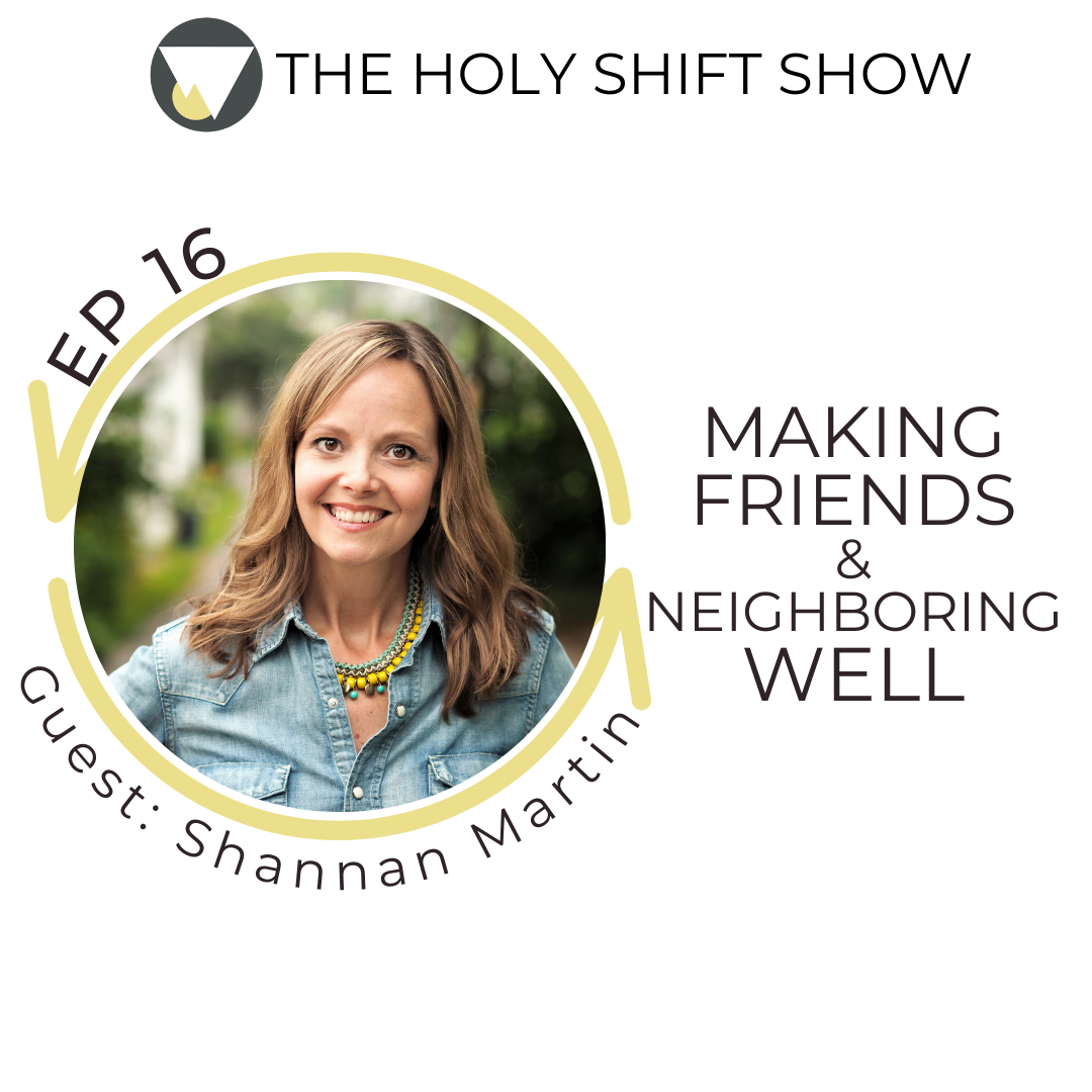 EP 16: MAKING FRIENDS AND NEIGHBORING WELL