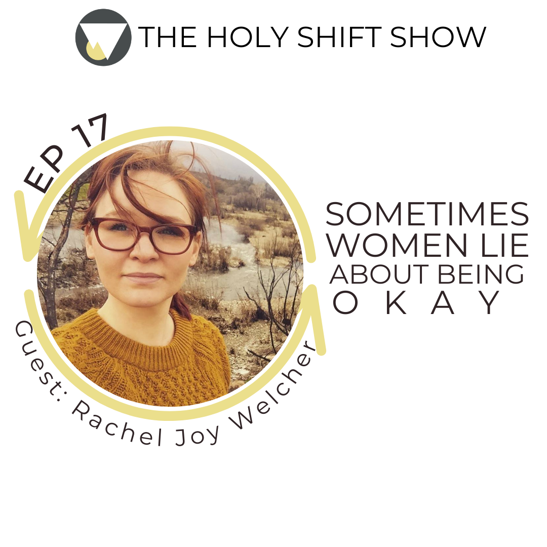 EP 17: SOMETIMES WOMEN LIE ABOUT BEING OKAY